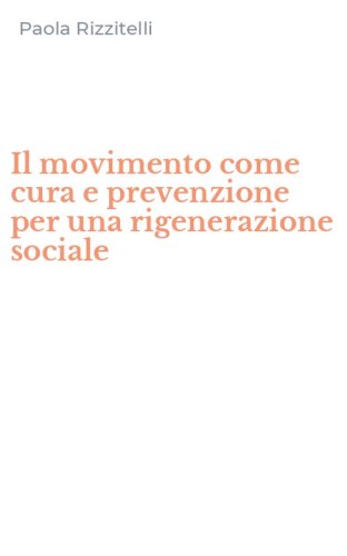 Il movimento come cura e prevenzione per una rigenerazione sociale