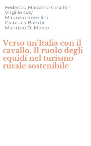 Verso un'Italia con il cavallo. Il ruolo degli equidi nel turismo rurale sostenibile