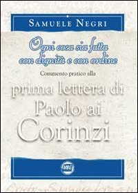 Prima lettera di Paolo ai Corinzi. &laquo;Ogni cosa sia fatta con signit&agrave; e con ordine&raquo;
