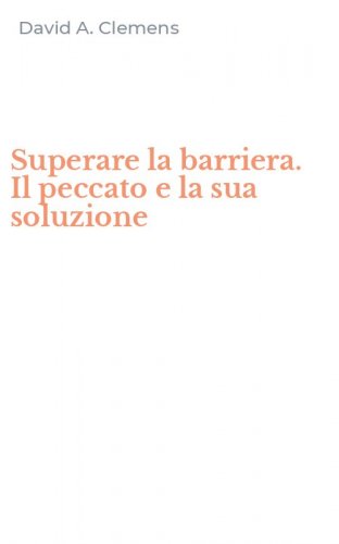 Superare la barriera. Il peccato e la sua soluzione