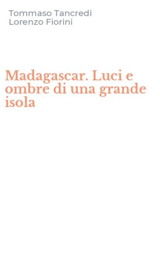Madagascar. Luci e ombre di una grande isola