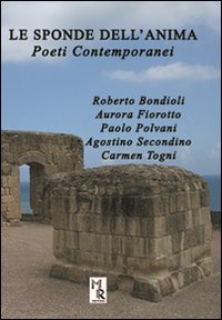 Le sponde dell'anima. Poeti contemporanei