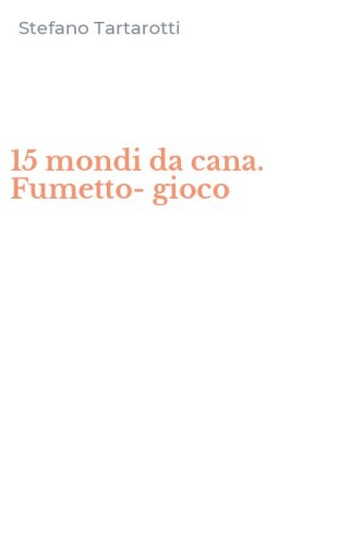 15 mondi da cana. Fumetto-gioco