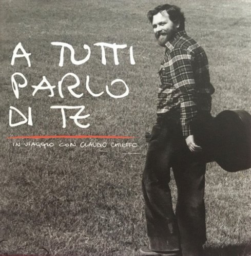 A TUTTI PARLO DI TE - CLAUDIO CHIEFFO