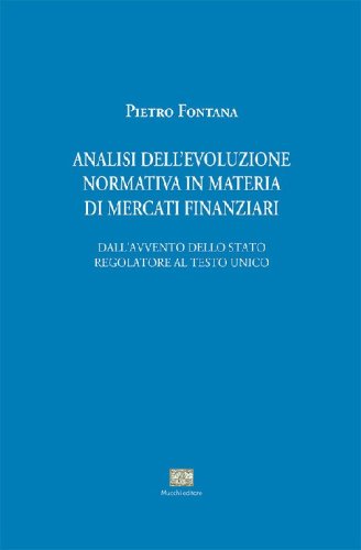 Analisi evoluzione normativa in materia di mercati finanziari. Dall'avvento dello stato regolatore al testo unico