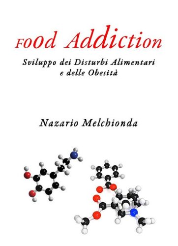 Food addiction. Sviluppo dei disturbi alimentari e delle obesit&agrave;