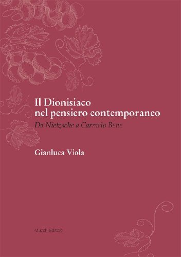Il dionisiaco nel pensiero contemporaneo. Da Nietzsche a Carmelo Bene