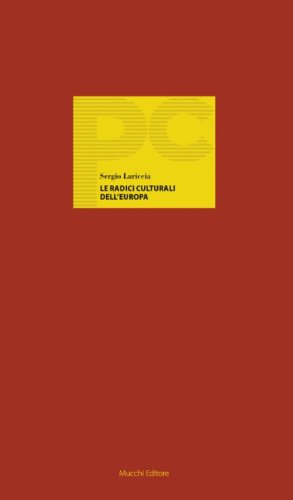 Le radici culturali dell'Europa. Stati europei e libert&agrave; di religione e verso la religione