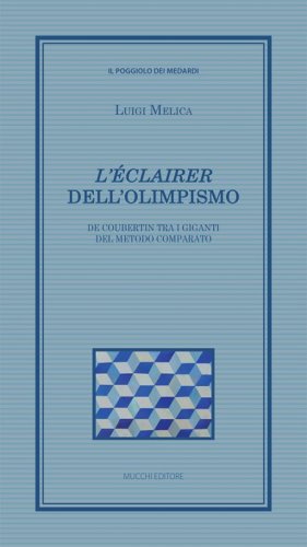 &laquo;L'&eacute;clairer&raquo; dell'Olimpismo. De Coubertin tra i giganti del metodo comparato