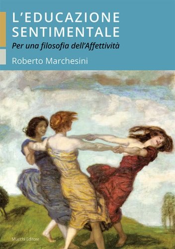 L'educazione sentimentale. Per una filosofia dell'affettivit&agrave;