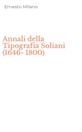 Annali della Tipografia Soliani (1646-1800)