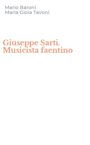 Giuseppe Sarti. Musicista faentino
