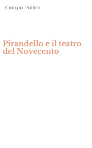 Pirandello e il teatro del Novecento