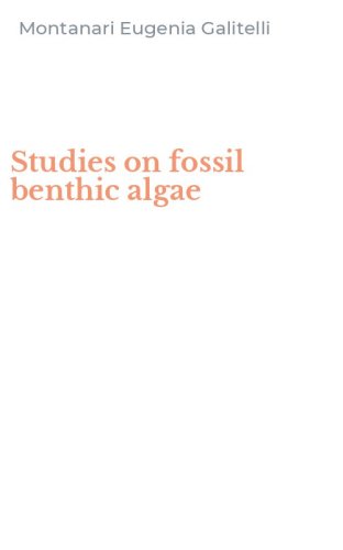 Studies on fossil benthic algae