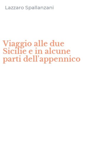 Viaggio alle due Sicilie e in alcune parti dell'appennico