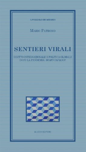 Sentieri virali. Diritto internazionale e politica globale dopo la pandemia: homo sapiens?
