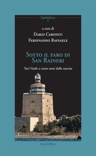 Sotto il faro di San Ranieri. Turi Vasile a cento anni dalla nascita