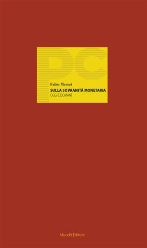Sulla sovranit&agrave; monetaria. Oggi e domani