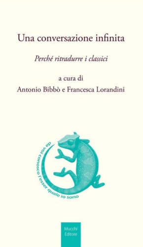 Una conversazione infinita. Perch&eacute; ritradurre i classici