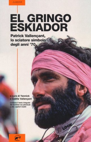El gringo eskiador. Patrick Vallen&ccedil;ant, lo sciatore simbolo degli anni '70