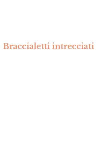 Braccialetti intrecciati