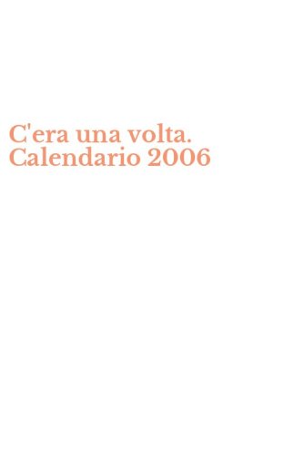 C'era una volta. Calendario 2006
