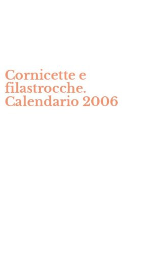 Cornicette e filastrocche. Calendario 2006