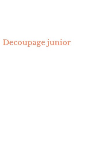 Decoupage junior