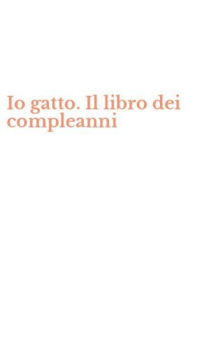 Io gatto. Il libro dei compleanni