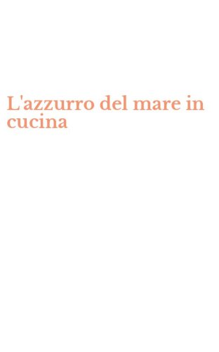 L'azzurro del mare in cucina