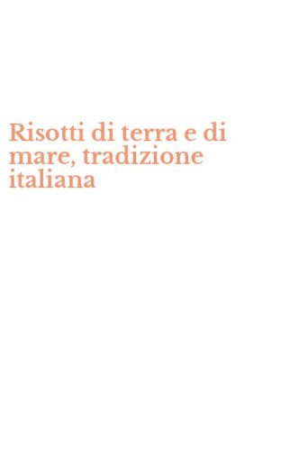 Risotti di terra e di mare, tradizione italiana