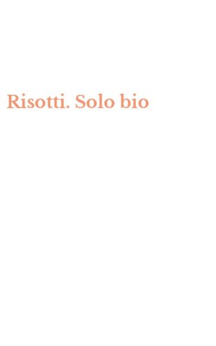 Risotti. Solo bio
