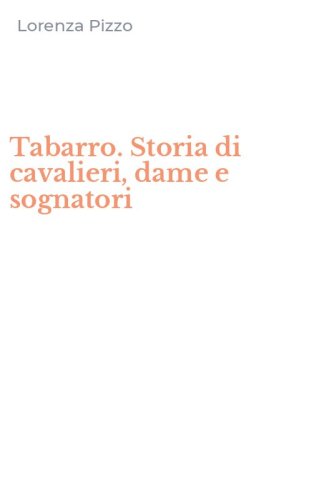 Tabarro. Storia di cavalieri, dame e sognatori