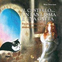 IL castello... un fantasma e una gatta. Tra storie e leggenda... Madonna Lucrezia