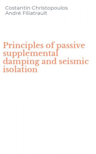 Principles of passive supplemental damping and seismic isolation