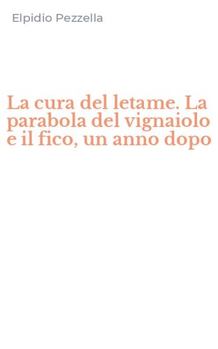 La cura del letame. La parabola del vignaiolo e il fico, un anno dopo