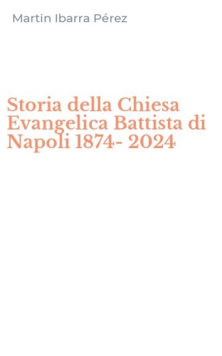 Storia della Chiesa Evangelica Battista di Napoli 1874-2024