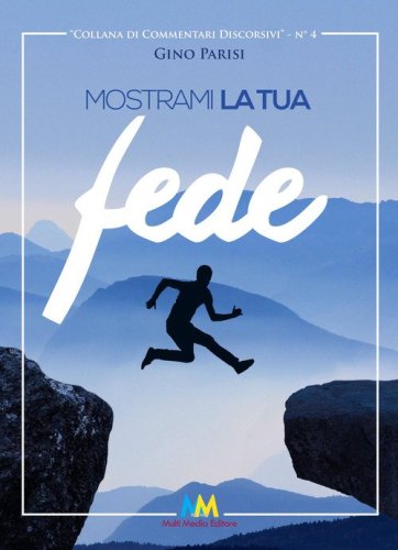Mostrami la tua fede. La lettera di Giacomo. Una fede comprovata, che non pu&ograve; rimanere nascosta
