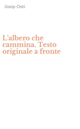 L'albero che cammina. Testo originale a fronte