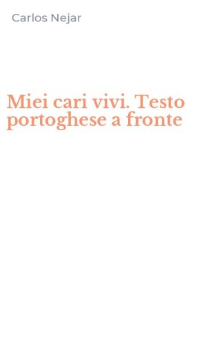 Miei cari vivi. Testo portoghese a fronte
