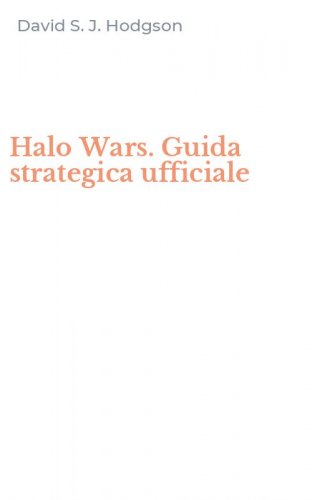 Halo Wars. Guida strategica ufficiale
