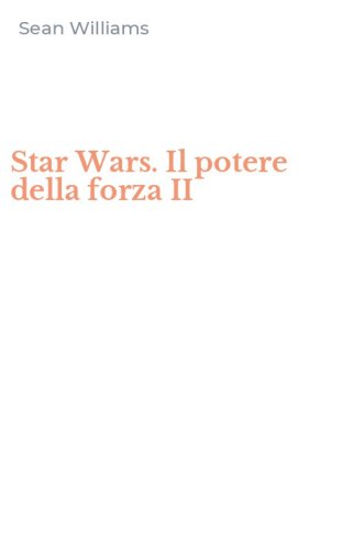 Star Wars. Il potere della forza II