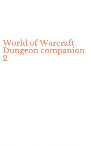 World of Warcraft. Dungeon companion 2