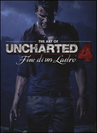 The art of uncharted 4. Fine di un ladro