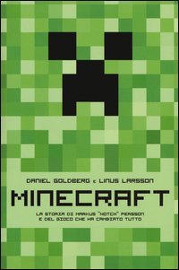Minecraft. La storia di Markus &laquo;Notch&raquo; Persson e del gioco che ha cambiato tutto