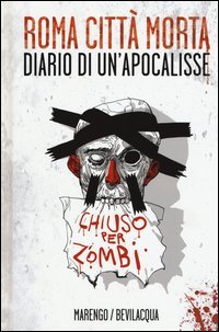 Roma citt&agrave; morta. Diario di un'apocalisse