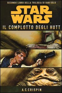 Star Wars. Il complotto degli Hutt. La trilogia di Han Solo