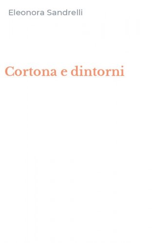 Cortona e dintorni