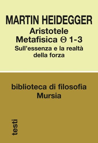 Aristotele. Metafisica (1-3). Sull'essenza e la realt&agrave; della forza
