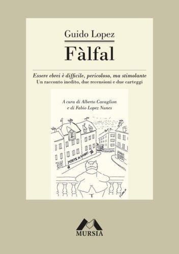 F&agrave;lfal. Essere ebrei &egrave; difficile, pericoloso, ma stimolante. Un racconto inedito, due recensioni e due carteggi